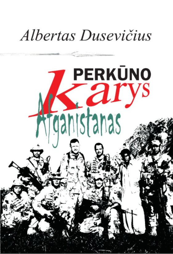 Pristatoma naujoji mjr. A. Dusevičiaus knyga „Perkūno karys. Afganistanas“ 